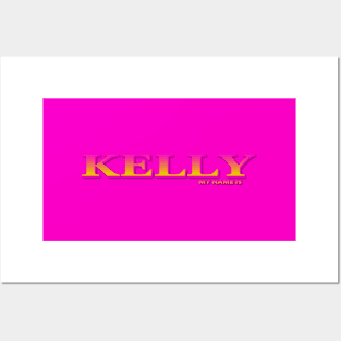 KELLY. MY NAME IS KELLY. SAMER BRASIL Posters and Art